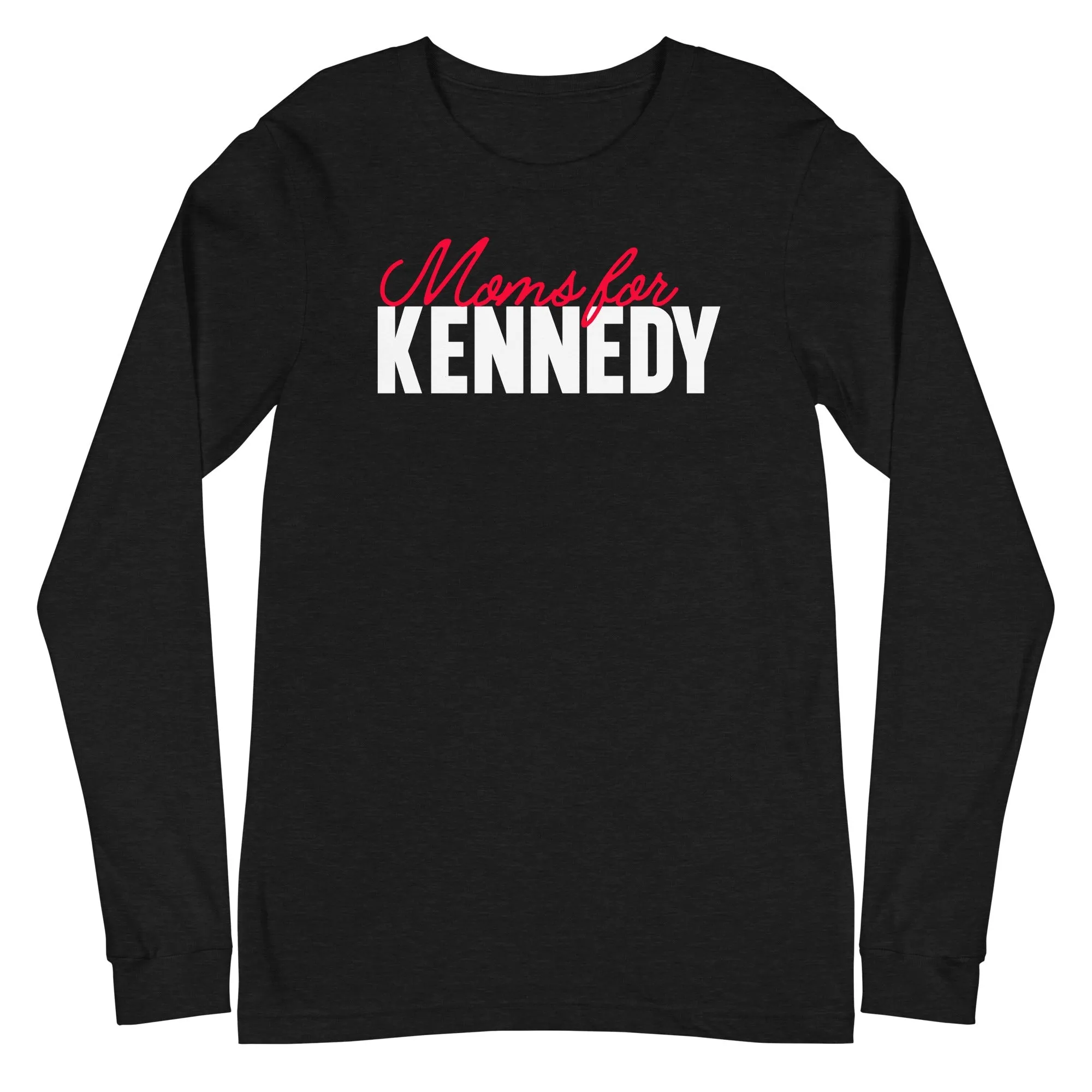 Moms for Kennedy Unisex Long Sleeve Tee